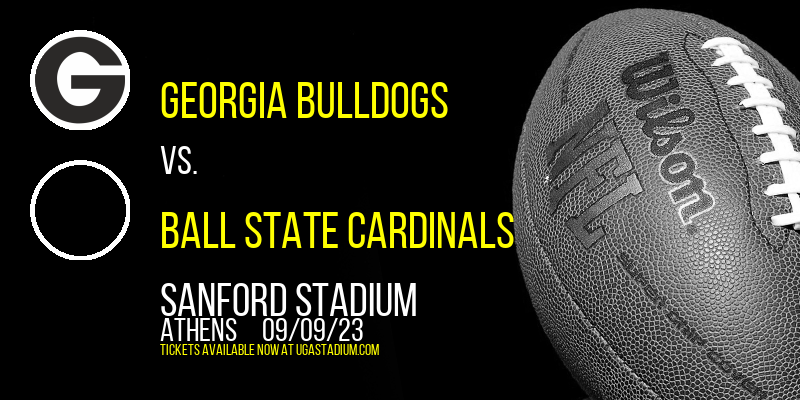Georgia Bulldogs vs. Ball State Cardinals at Sanford Stadium