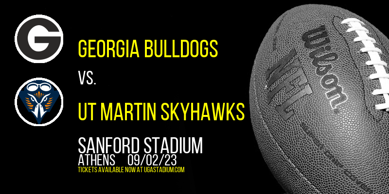 Georgia Bulldogs vs. UT Martin Skyhawks at Sanford Stadium
