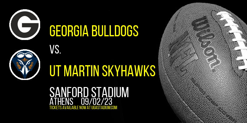Georgia Bulldogs vs. UT Martin Skyhawks at Sanford Stadium tickets Georgia Bulldogs vs. UT Martin Skyhawks at Sanford Stadium